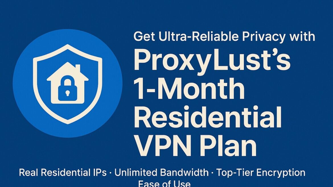 Proxy Lust Residential VPN