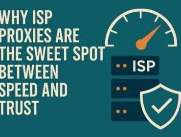 Why ISP Proxies Are the Sweet Spot Between Speed and Trust